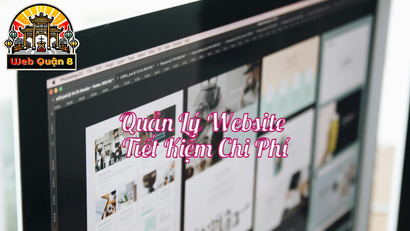 Hướng Dẫn Quản Lý Website Tiết Kiệm Chi Phí