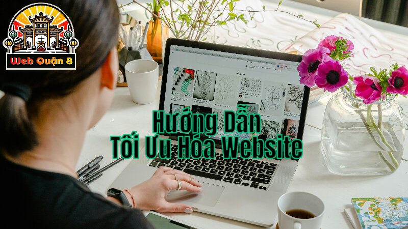 Hướng Dẫn Tối Ưu Hóa Website Để Hiệu Quả Kinh Doanh