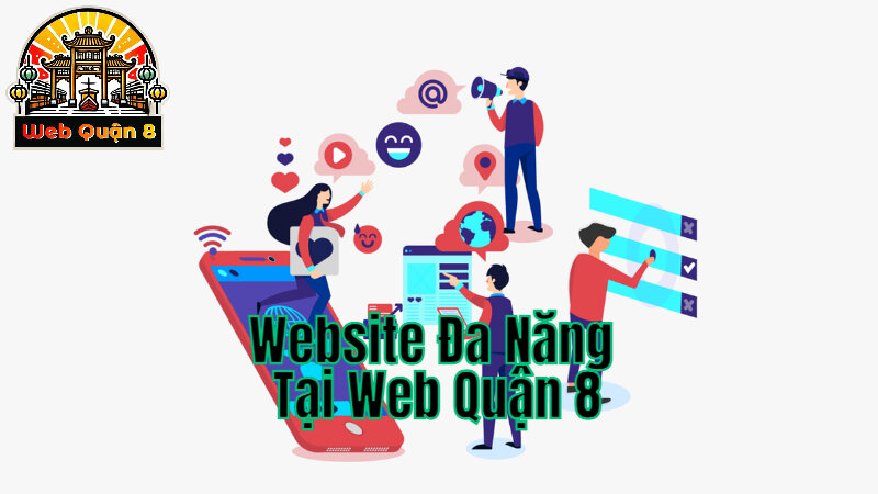 Thiết Kế Website Đa Năng Tại Web Quận 8